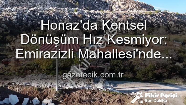 Honaz çevre düzenleme - Honaz'da Kentsel Dönüşüm Hız Kesmiyor: Emirazizli Mahallesi'ne Modern Dokunuşlar