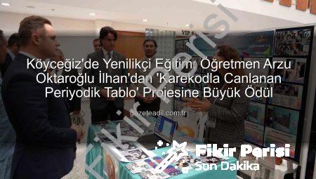 Köyceğizli Öğretmenden Yenilikçi Proje: Karekodla Canlanan Periyodik Tablo Büyük Ödül Aldı!