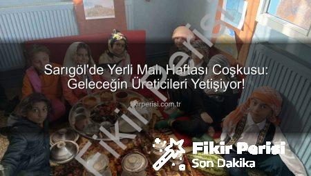 Sarıgöl’de Yerli Malı Haftası Coşkusu: Geleceğin Üreticileri Yetişiyor!