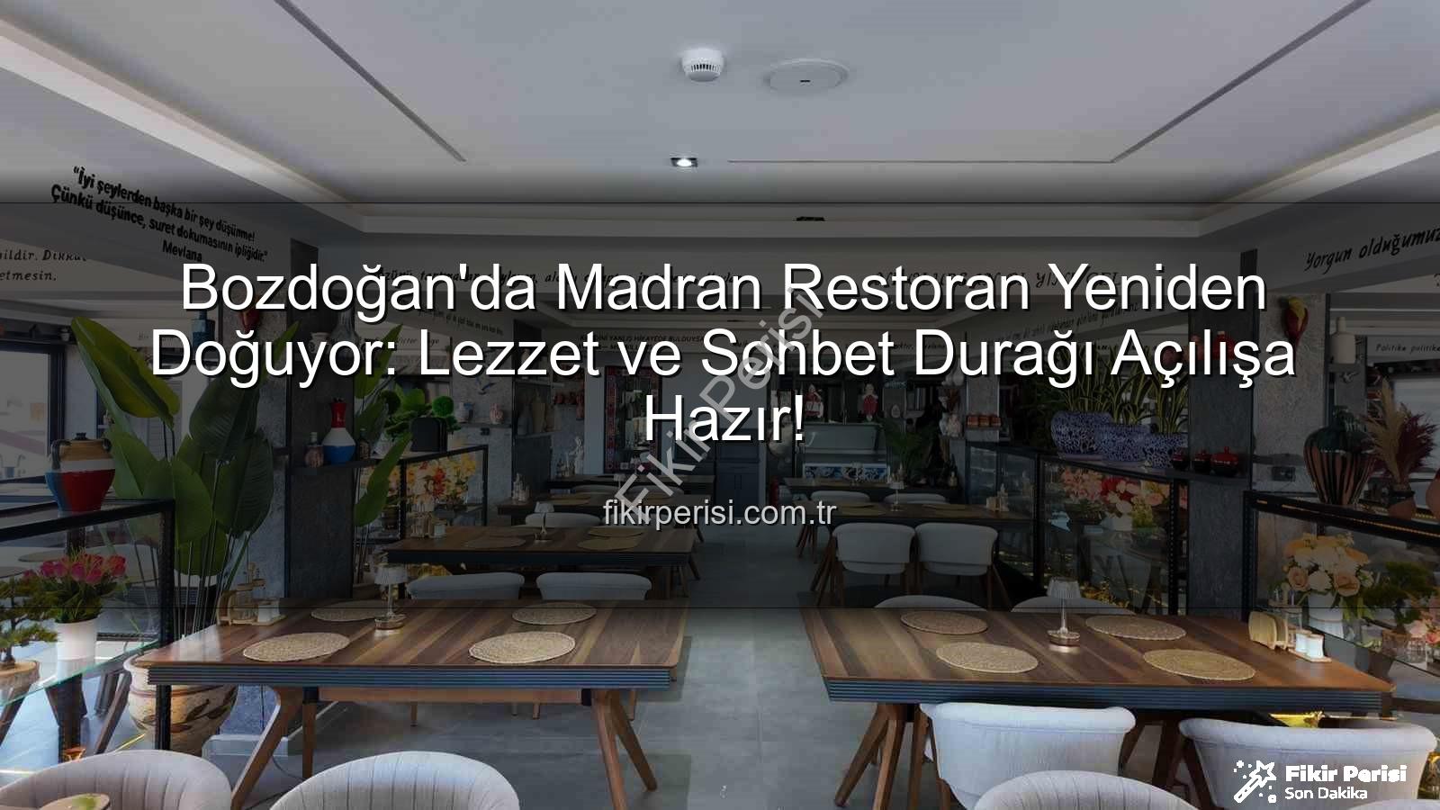 Madran Restoran - Bozdoğan'da Madran Restoran Yeniden Doğuyor: Lezzet ve Sohbet Durağı Açılışa Hazır!