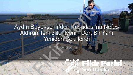 Aydın Büyükşehir’den Kuşadası’na Nefes Aldıran Temizlik: İlçenin Dört Bir Yanı Yeniden Şekillendi