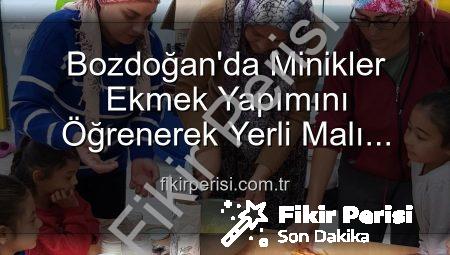 Bozdoğan’da Minikler Ekmek Yapımını Öğrenerek Yerli Malı Haftası’nı Kutladı: Üretmenin Keyfini Keşfettiler