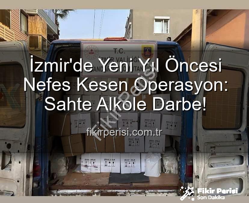 kaçak alkol - İzmir'de Yeni Yıl Öncesi Nefes Kesen Operasyon: Sahte Alkole Darbe!
