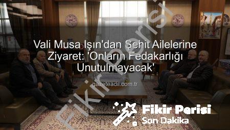 Kütahya Valisi Musa Işın’dan Şehit Ailelerine Ziyaret: Vatan Size Minnettar