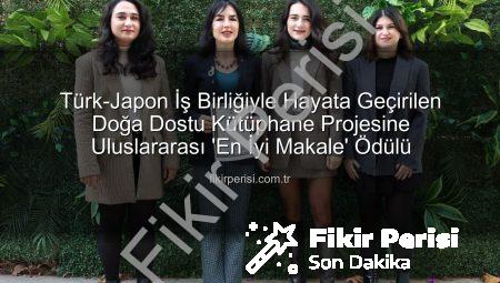 Türk-Japon İş Birliğiyle Hayata Geçirilen Doğa Dostu Kütüphane Projesine Uluslararası ‘En İyi Makale’ Ödülü