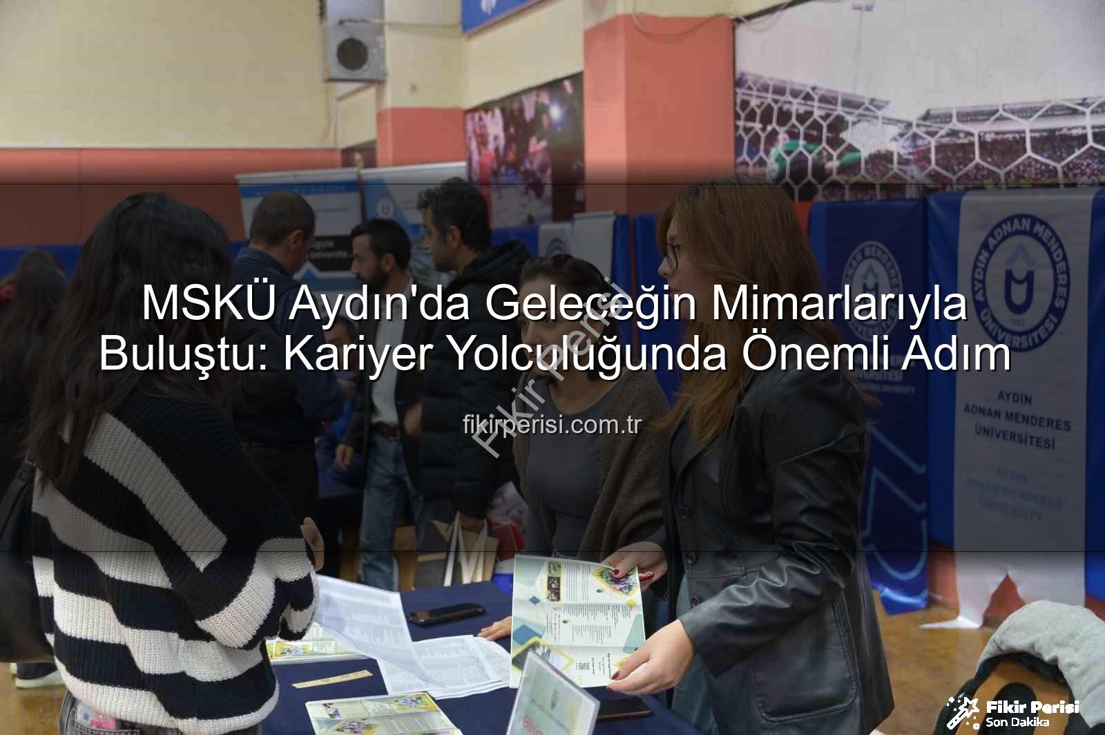 MSKÜ Aydın'da - MSKÜ Aydın'da Geleceğin Mimarlarıyla Buluştu: Kariyer Yolculuğunda Önemli Adım