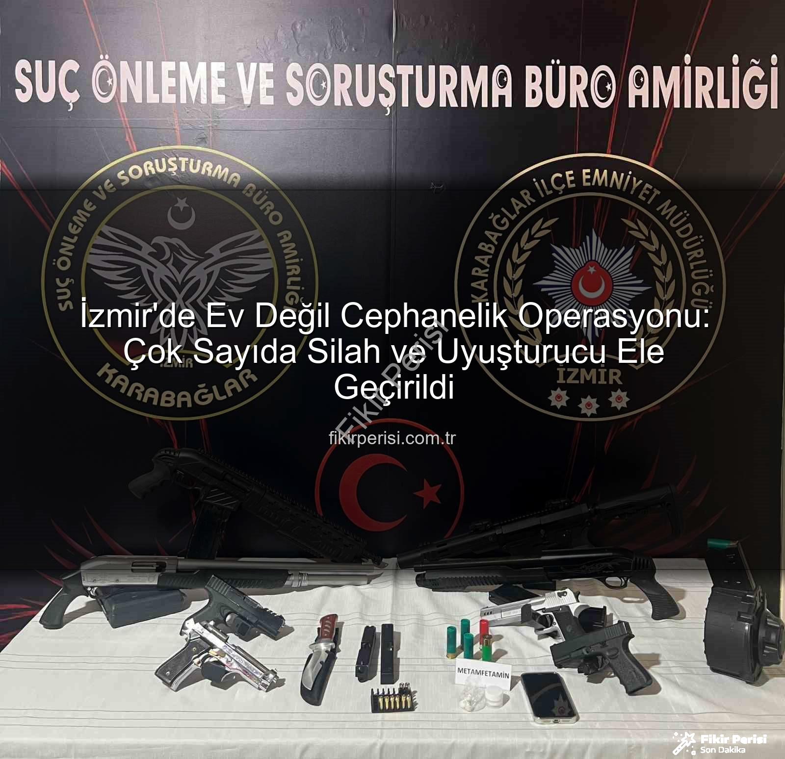 izmir ev cephanelik - İzmir'de Ev Değil Cephanelik Operasyonu: Çok Sayıda Silah ve Uyuşturucu Ele Geçirildi