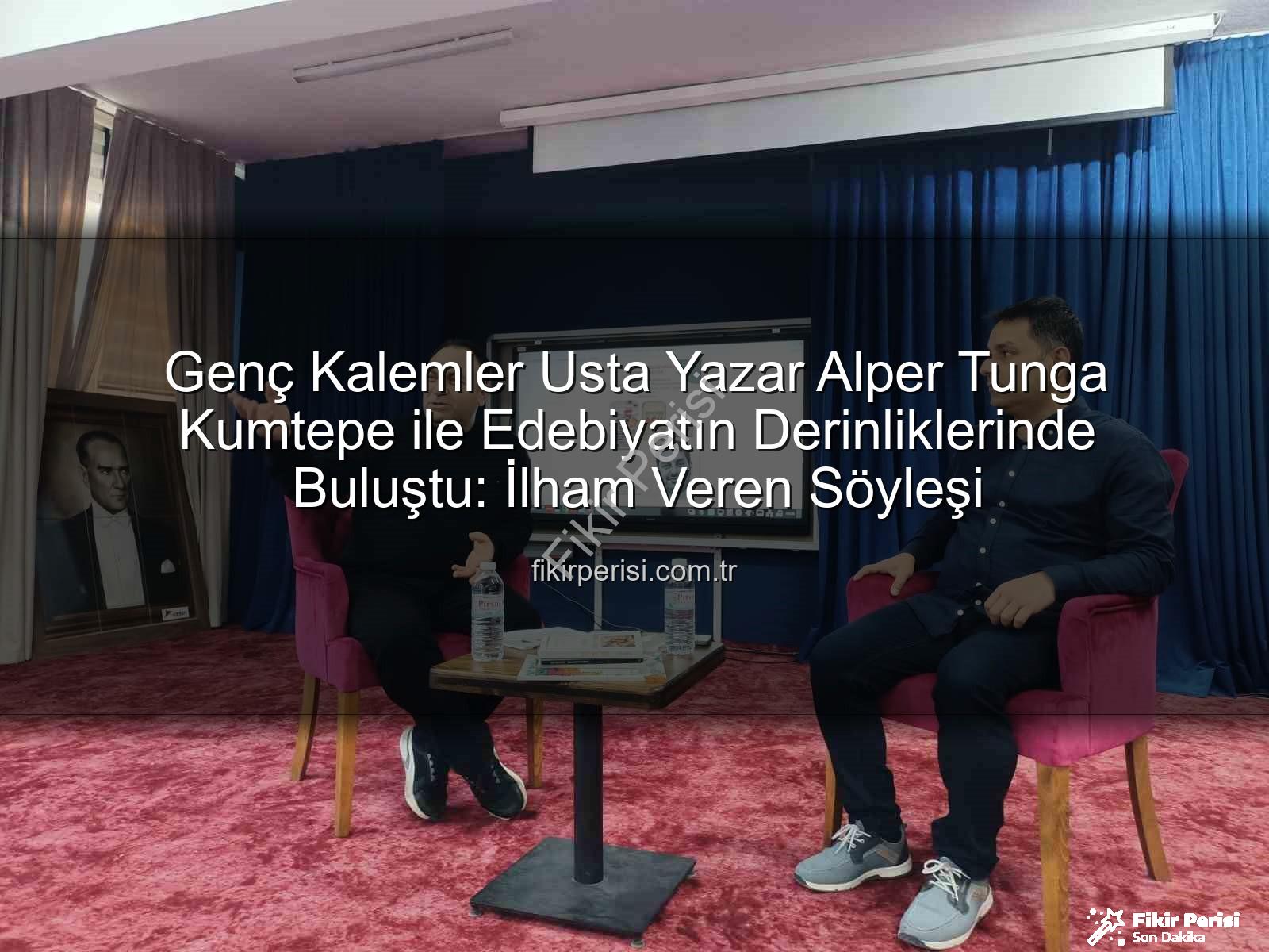 Alper Tunga Kumtepe - Genç Kalemler Usta Yazar Alper Tunga Kumtepe ile Edebiyatın Derinliklerinde Buluştu: İlham Veren Söyleşi