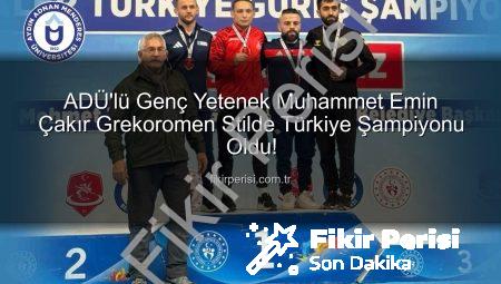 ADÜ’lü Genç Yetenek Muhammet Emin Çakır Grekoromen Stilde Türkiye Şampiyonu Oldu!