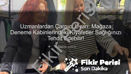 Uzmanlardan Çarpıcı Uyarı: Mağaza Deneme Kabinlerindeki Kıyafetler Sağlığınızı Tehdit Edebilir!