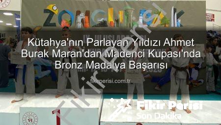 Kütahya’nın Parlayan Yıldızı Ahmet Burak Maran’dan Madenci Kupası’nda Bronz Madalya Başarısı