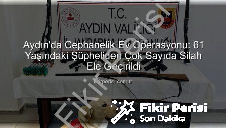 Aydın’da Cephanelik Ev Operasyonu: 61 Yaşındaki Şüpheliden Çok Sayıda Silah Ele Geçirildi