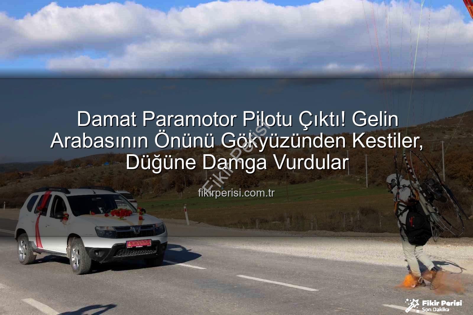 paramotorlu sürpriz - Damat Paramotor Pilotu Çıktı! Gelin Arabasının Önünü Gökyüzünden Kestiler, Düğüne Damga Vurdular