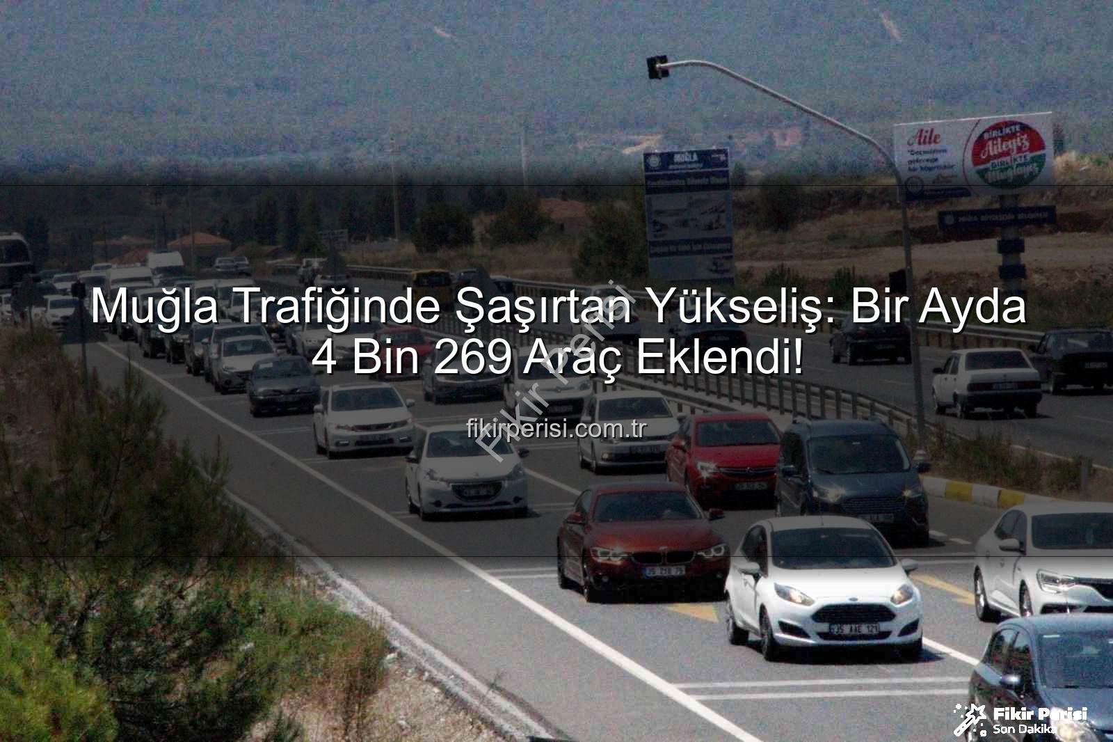 Muğla araç sayısı - Muğla Trafiğinde Şaşırtan Yükseliş: Bir Ayda 4 Bin 269 Araç Eklendi!
