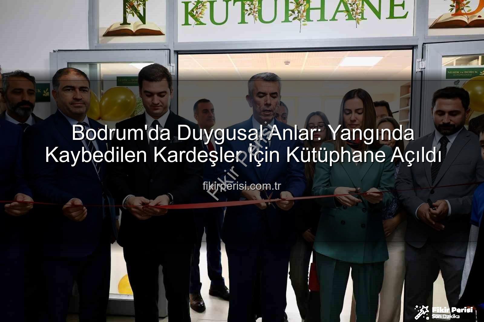 Bodrum kütüphane - Bodrum'da Duygusal Anlar: Yangında Kaybedilen Kardeşler İçin Kütüphane Açıldı