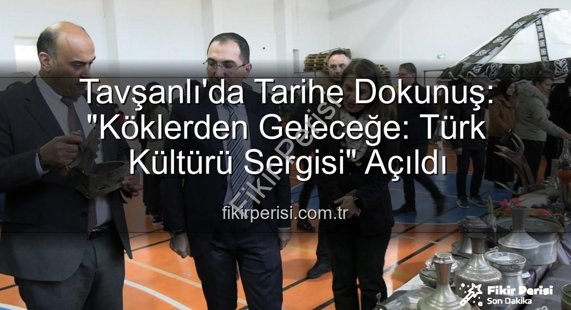 Türk Kültürü Sergisi - Tavşanlı'da Tarihe Dokunuş: "Köklerden Geleceğe: Türk Kültürü Sergisi" Açıldı