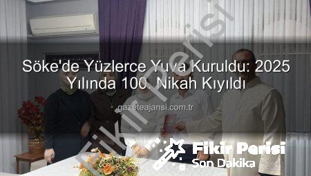 Söke’de 100 Evlilik İlkbaharı: İlçe Müftülüğü Aile Kurumunu Güçlendiriyor