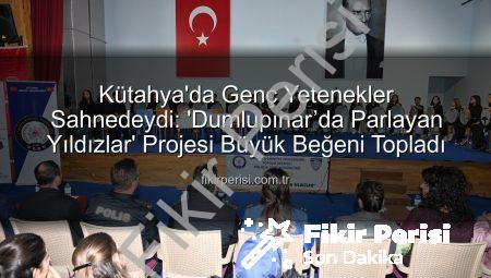Kütahya’da Genç Yetenekler Sahnedeydi: ‘Dumlupınar’da Parlayan Yıldızlar’ Projesi Büyük Beğeni Topladı