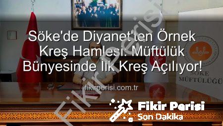 Söke’de Diyanet’ten Örnek Kreş Hamlesi: Müftülük Bünyesinde İlk Kreş Açılıyor!