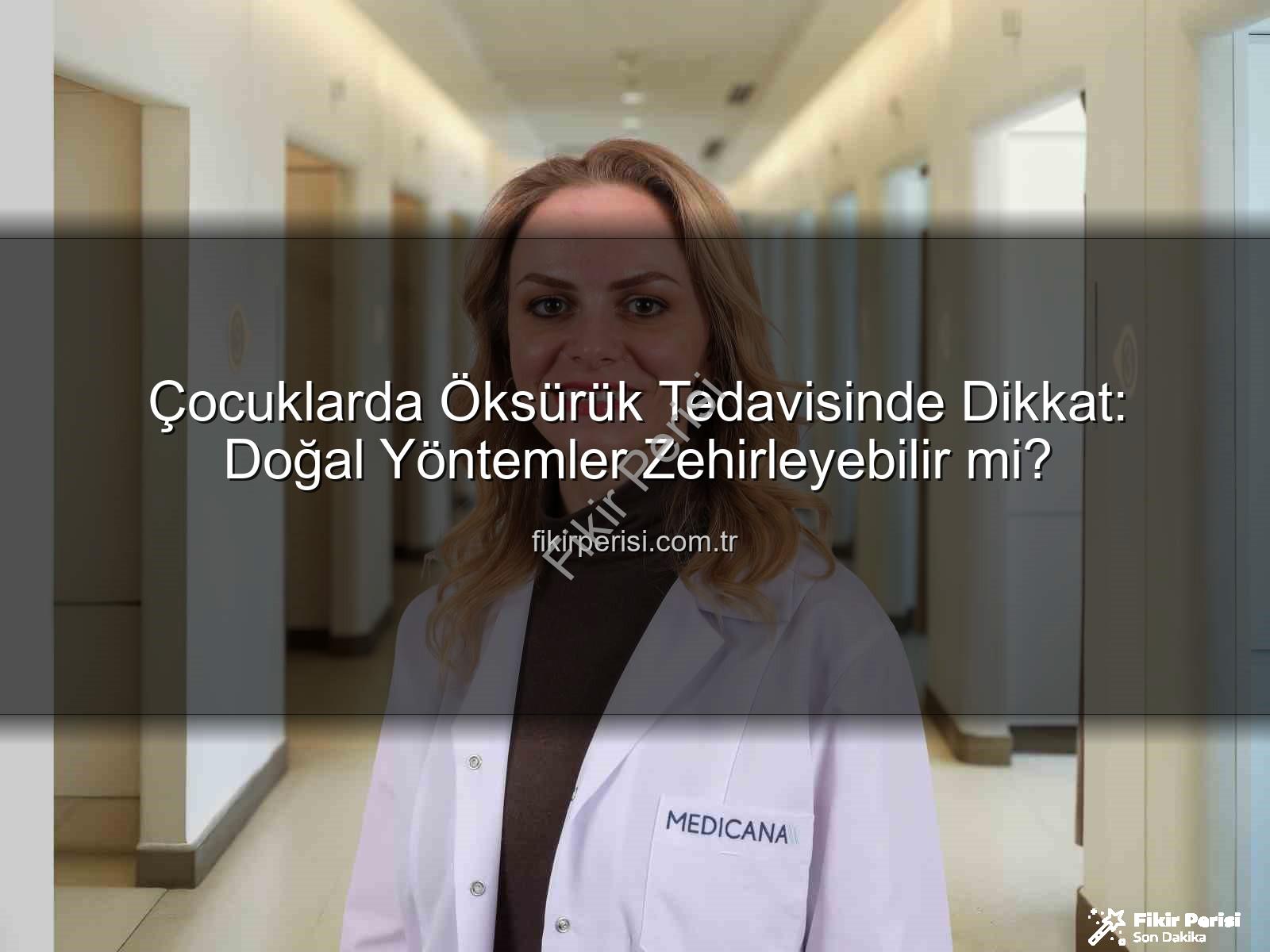 çocuklarda öksürük tedavisi - Çocuklarda Öksürük Tedavisinde Dikkat: Doğal Yöntemler Zehirleyebilir mi?