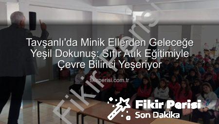 Tavşanlı’da Minik Ellerden Geleceğe Yeşil Dokunuş: Sıfır Atık Eğitimiyle Çevre Bilinci Yeşeriyor