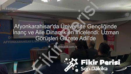 Afyonkarahisar’da Üniversite Gençliğinde İnanç ve Aile Bağları Güçlendirildi: Uzman İsimden Kapsamlı Seminer