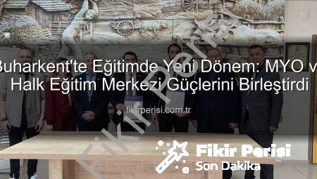 Buharkent’te Eğitimde Yeni Dönem: MYO ve Halk Eğitim Merkezi Güçlerini Birleştirdi