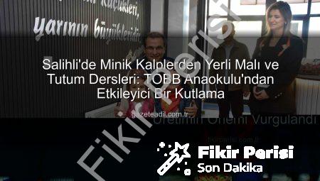 Salihli’de Minik Kaşiflerden ‘Tutum, Yatırım ve Türk Malları Haftası’na Özel Etkinlik: Yerli Üretimin Önemi Vurgulandı